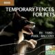 temporary fencing for pets